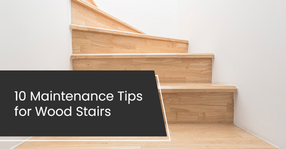 10 maintenance tips for wood stairs