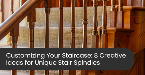 Customizing your staircase: 8 creative ideas for unique stair spindles