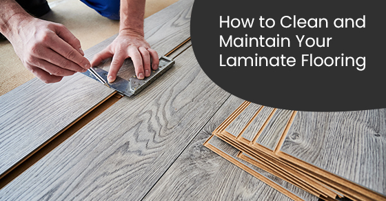 How to clean and maintain your laminate flooring