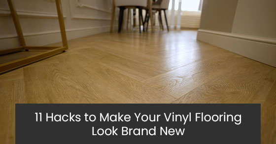 11 hacks to make your vinyl flooring look brand new