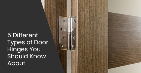 5 different types of door hinges you should know about